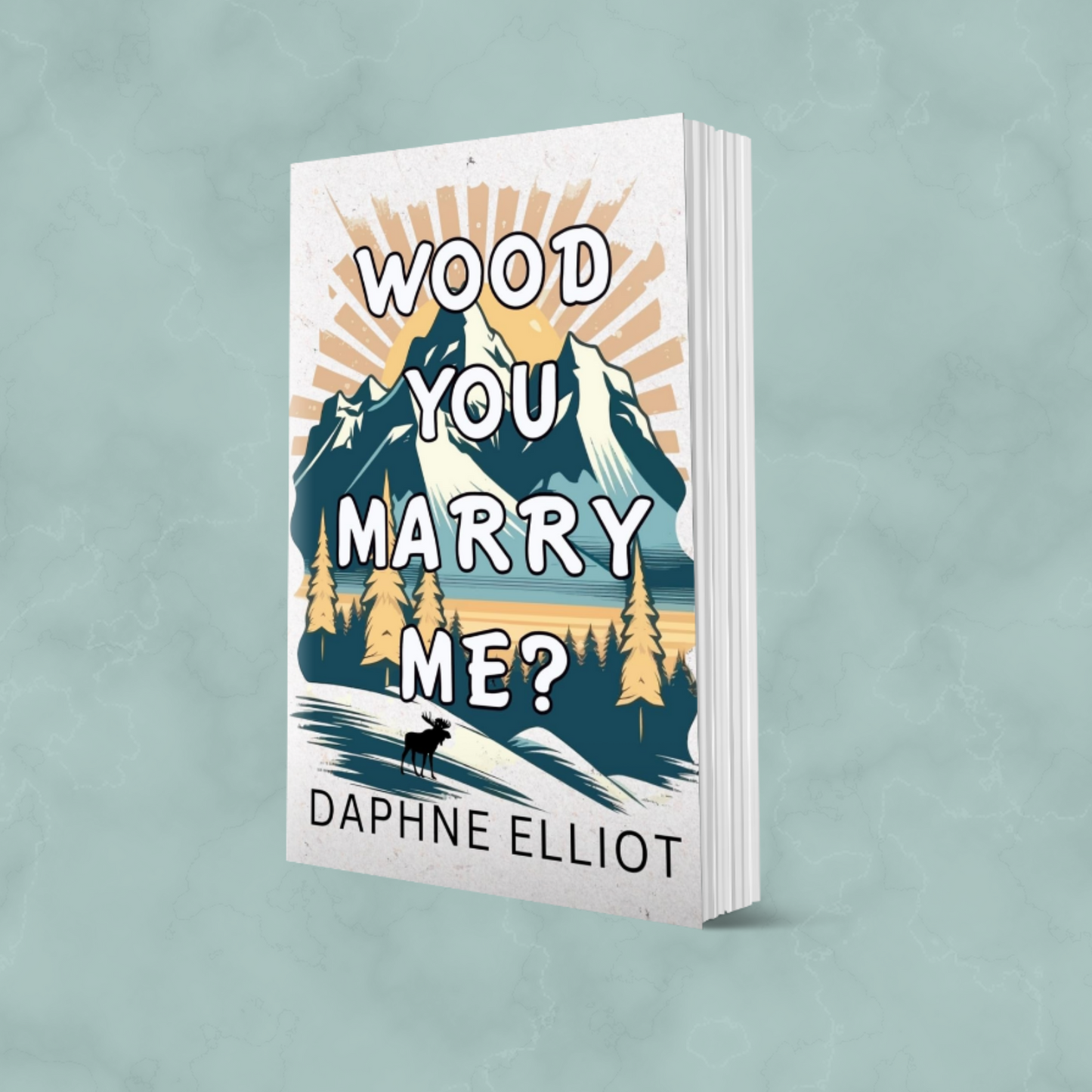 Wood You Marry Me? (Lovewell Lumberjacks Book 2) - Signed Copies