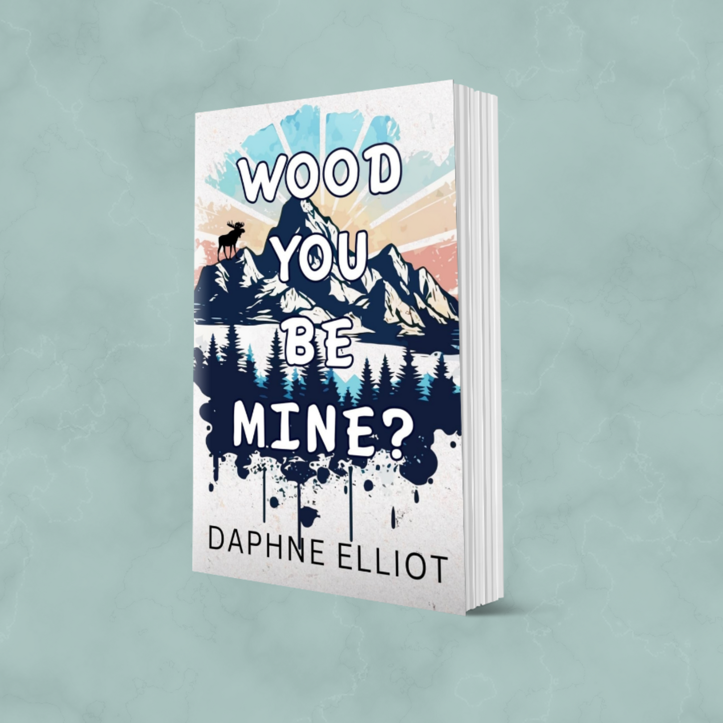Wood You Be Mine? (Lovewell Lumberjacks Book 1) - Signed Copies